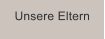 Unsere Eltern
